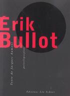 Couverture du livre « Erik Bullot (+ Dvd) » de Jacques Aumont aux éditions Leo Scheer