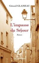 Couverture du livre « L'impasse du séjour » de Gerard Glameau aux éditions Le Jarosset