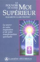 Couverture du livre « Le pouvoir de votre moi superieur » de Prophet Elizabeth Cl aux éditions Lumiere D'el Morya