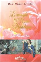 Couverture du livre « L'Evangile de Marie-Madeleine » de Daniel Meurois-Givaudan aux éditions Passe Monde
