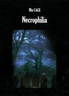 Couverture du livre « Necrophilia » de Mia Cage aux éditions Nuit D'avril