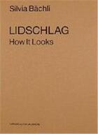 Couverture du livre « Silvia bachli lidschlag how it looks (paperback) /anglais/allemand » de Bachli Silvia aux éditions Lars Muller