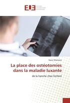 Couverture du livre « La place des osteotomies dans la maladie luxante » de Khernane Nacer aux éditions Editions Universitaires Europeennes