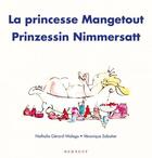 Couverture du livre « La princesse Mangetout ; Prinzessin Nimmersatt » de Nathalie Gerard-Walega et Veronique Sabatier aux éditions Bernest