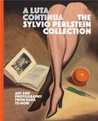 Couverture du livre « A luta continua: the sylvio perlstein collection » de Luc Sante aux éditions Hauser And Wirth