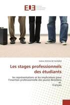 Couverture du livre « Les stages professionnels des etudiants - les representations et les implications pour l'insertion p » de Rocha De Oliveira S. aux éditions Editions Universitaires Europeennes