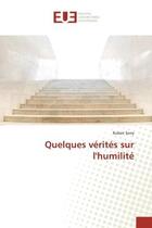 Couverture du livre « Quelques verites sur l'humilite » de Sony Ruben aux éditions Editions Universitaires Europeennes