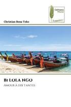 Couverture du livre « Bi lola ngo - amour a dix tantes » de Bena Toko Christian aux éditions Muse