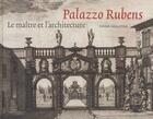 Couverture du livre « Palazzo Rubens ; le maître et l'architecte » de Ben Van Beneden aux éditions Fonds Mercator