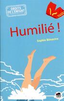 Couverture du livre « Humilié ! » de Sophie Benastre aux éditions Oskar