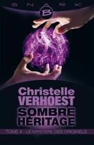 Couverture du livre « Sombre héritage t.4 ; le mystère des originels » de Christelle Verhoest aux éditions Bragelonne