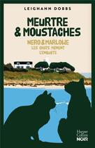 Couverture du livre « Meurtre et moustaches : Nero & Marlowe les chats mènent l'enquête » de Leighann Dobbs aux éditions Harpercollins