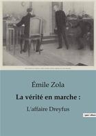 Couverture du livre « La verite en marche : - l'affaire dreyfus » de Émile Zola aux éditions Shs Editions