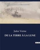 Couverture du livre « DE LA TERRE À LA LUNE » de Jules Verne aux éditions Culturea