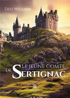 Couverture du livre « Le jeune comte de Sertignac » de Ded William aux éditions Le Lys Bleu