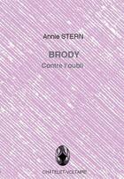 Couverture du livre « Brody contre l'oubli » de Annie Stern aux éditions Chatelet-voltaire