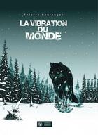 Couverture du livre « La vibration du monde » de Thierry Boulanger aux éditions Kotoji