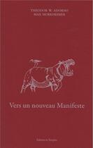 Couverture du livre « Vers un nouveau manifeste » de Theodor Wiesengrund Adorno et Max Horkheimer aux éditions La Tempete