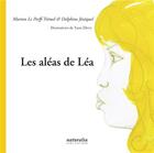 Couverture du livre « Les aléas de Léa » de Marion Le Perf-Tremel et Delphine Jezequel et Yann Divry aux éditions Naturalia