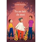 Couverture du livre « Tu as fait de moi » de Aurelie Francoise aux éditions Papitou