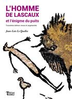 Couverture du livre « L'homme de Lascaux et l'énigme du puits (3e édition) » de Jean-Loic Le Quellec aux éditions Tautem