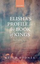Couverture du livre « Elisha's Profile in the Book of Kings: The Double Agent » de Bodner Keith aux éditions Oup Oxford