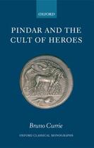 Couverture du livre « Pindar and the Cult of Heroes » de Currie Bruno aux éditions Oup Oxford