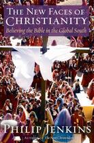 Couverture du livre « The New Faces of Christianity: Believing the Bible in the Global South » de Jenkins Philip aux éditions Oxford University Press Usa