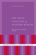 Couverture du livre « The Legal Language of Scottish Burghs: Standardization and Lexical Bun » de Kopaczyk Joanna aux éditions Oxford University Press Usa