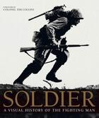 Couverture du livre « Soldier: A Visual History Of The Fighting Man » de Collins Tim Foreword aux éditions Dorling Kindersley