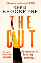 Couverture du livre « THE CUT » de Chris Brookmyre aux éditions Little Brown Uk