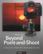 Couverture du livre « Beyond Point-and-Shoot » de Darrell Young aux éditions Rocky Nook