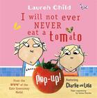 Couverture du livre « I will not ever never eat a tomato (pop-up book) » de Lauren Child aux éditions Little Brown Us
