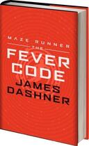 Couverture du livre « THE FEVER CODE » de James Dashner aux éditions Chicken House