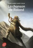 Couverture du livre « La chanson de Roland » de Anne-Marie Cadot-Colin aux éditions Le Livre De Poche Jeunesse