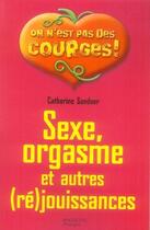 Couverture du livre « Sexe, orgasme et autres (ré)jouissances » de Sandner-C aux éditions Hachette Pratique