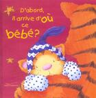 Couverture du livre « D'Abord, Il Arrive D'Ou Ce Bebe ? » de Gliori-D aux éditions Gautier Languereau