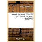 Couverture du livre « La vraie bravoure, comedie en 1 acte et en prose » de Picard Louis-Benoit aux éditions Hachette Bnf