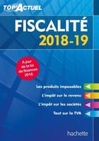 Couverture du livre « Top'actuel : fiscalité (édition 2018/2019) » de Daniel Freiss aux éditions Hachette Education