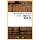 Couverture du livre « Petit traite pratique de contrepoint et fugue » de Wachs Paul aux éditions Hachette Bnf