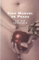 Couverture du livre « Vie invisible (la) » de Juan Manuel De Prada aux éditions Seuil