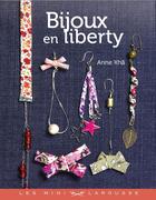 Couverture du livre « Bijoux en liberty » de Anne Kha aux éditions Larousse