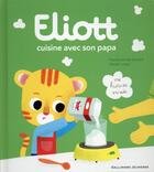 Couverture du livre « Eliott cuisine avec son papa » de Olivier Latyk et Francoise De Guibert aux éditions Gallimard-jeunesse