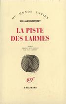 Couverture du livre « La Piste des Larmes » de William Humphrey aux éditions Gallimard