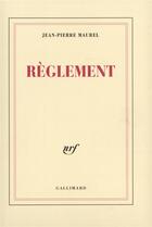 Couverture du livre « Reglement » de Jean-Pierre Maurel aux éditions Gallimard