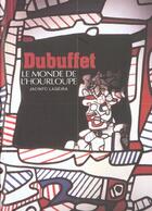 Couverture du livre « Jean dubuffet - le monde de l'hourloupe » de Jacinto Lageira aux éditions Gallimard