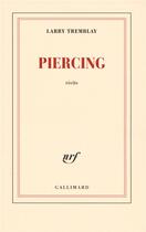 Couverture du livre « Piercing » de Larry Tremblay aux éditions Gallimard