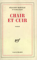 Couverture du livre « Chair et cuir » de Félicien Marceau aux éditions Gallimard (patrimoine Numerise)