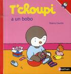 Couverture du livre « T'choupi a un bobo » de Thierry Courtin aux éditions Nathan