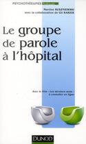 Couverture du livre « Le groupe de parole à l'hôpital » de Gil Rabier et Martine Ruszniewski aux éditions Dunod